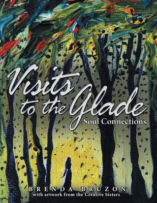 Visits to the Glade: Soul Connections - Bruzon, Brenda