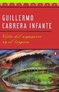 Vista del Amanecer En El Tropico - Infante, Guillermo Cabrena, and Cabrera Infante, G