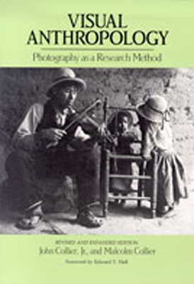 Visual Anthropology: Photography as a Research Method - Collier, John, and Collier, Malcom, and Hall, Edward T (Foreword by)