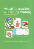 Visual Approaches to Teaching Writing: Multimodal Literacy 5 - 11