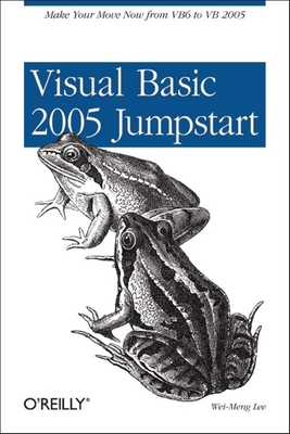 Visual Basic 2005 Jumpstart: Make Your Move Now from Vb6 to VB 2005 - Lee, Wei-Meng