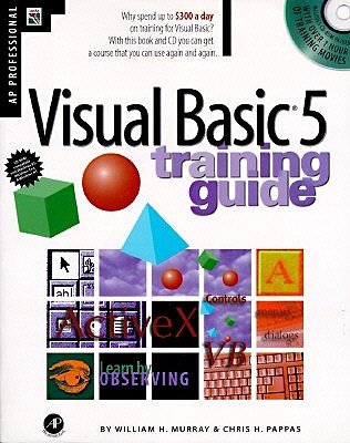 Visual Basic 5.0 Training Guide - Murray, William H, and Pappas, Chris H, and Murray