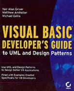 Visual Basic Developer's Guide to UML and Design Patterns - Griver, Yair Alan, and Arnheiter, Matthew, and Gellis, Michael