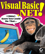 Visual Basic .Net!: I Didn't Know You Could Do That...