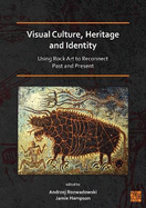 Visual Culture, Heritage and Identity: Using Rock Art to Reconnect Past and Present