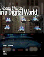 Visual Effects in a Digital World: A Comprehensive Glossary of Over 7000 Visual Effects Terms