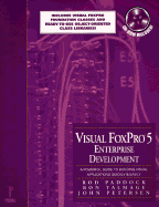 Visual FoxPro Enterprise Development, with CD-ROM - Paddock, Rod, and Talmage, Ron, and Peterson, John