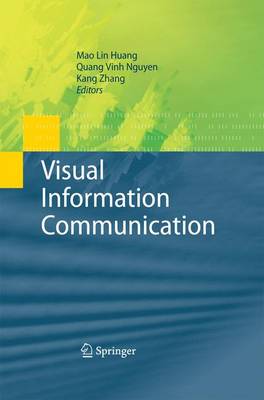 Visual Information Communication - Huang, Mao Lin (Editor), and Nguyen, Quang Vinh (Editor), and Zhang, Kang (Editor)