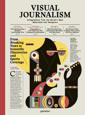Visual Journalism: Infographics from the World's Best Newsrooms and Designers - Errea, Javier (Editor), and Gestalten (Editor)