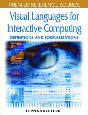 Visual Languages for Interactive Computing: Definitions and Formalizations - Ferri, Fernando (Editor)