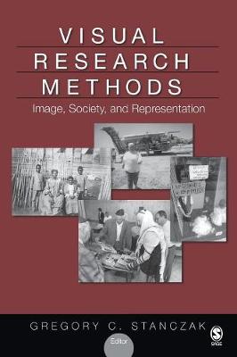 Visual Research Methods: Image, Society, and Representation - Stanczak, Gregory C (Editor)