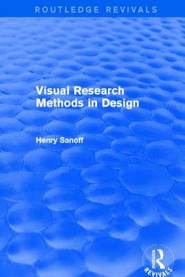 Visual Research Methods in Design (Routledge Revivals) - Sanoff, Henry