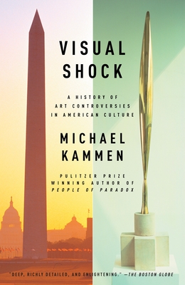 Visual Shock: A History of Art Controversies in American Culture - Kammen, Michael