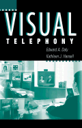 Visual Telephony: Guide for Communications Managers - Daly, Edward A, and Hansell, Kathleen J