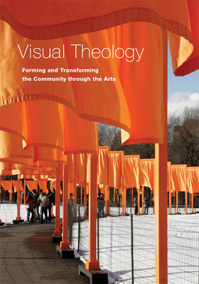 Visual Theology: Forming and Transforming the Community Through the Arts - Jensen, Robin M (Editor), and Vrudny, Kimberly (Editor)