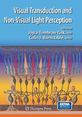 Visual Transduction and Non-Visual Light Perception - Tombran-Tink, Joyce (Editor), and Barnstable, Colin J (Editor)