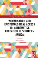 Visualisation and Epistemological Access to Mathematics Education in Southern Africa