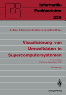 Visualisierung Von Umweltdaten in Supercomputersystemen: 1. Fachtagung Karlsruhe, 8. November 1989 Proceedings