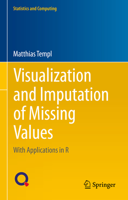 Visualization and Imputation of Missing Values: With Applications in R - Templ, Matthias