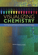 Visualizing Chemistry: The Progress and Promise of Advanced Chemical Imaging