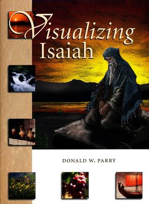 Visualizing Isaiah - Parry, Donald W