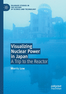 Visualizing Nuclear Power in Japan: A Trip to the Reactor