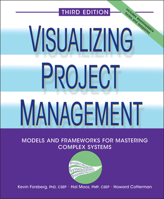 Visualizing Project Management - Forsberg, Kevin, and Mooz, Hal, and Cotterman, Howard