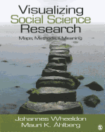 Visualizing Social Science Research: Maps, Methods, & Meaning
