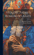 Vita Del Padre S. Romualdo Abate