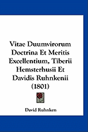 Vitae Duumvirorum Doctrina Et Meritis Excellentium, Tiberii Hemsterhusii Et Davidis Ruhnkenii (1801)