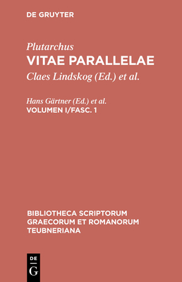 Vitae parallelae. Volumen I/Fasc. 1 - Plutarchus, and G?rtner, Hans (Editor), and Ziegler, Konrat (Editor)