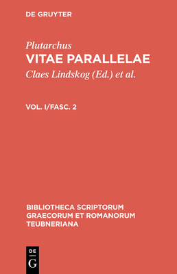 Vitae Parallelae: Volumen I/Fasc. 2 - Plutarchus, and Lindskog, Claes (Editor), and Ziegler, Konrat (Editor)