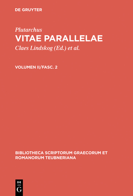 Vitae Parallelae: Volumen II/Fasc. 2 - Plutarchus, and Lindskog, Claes (Editor), and Ziegler, Konrat (Editor)