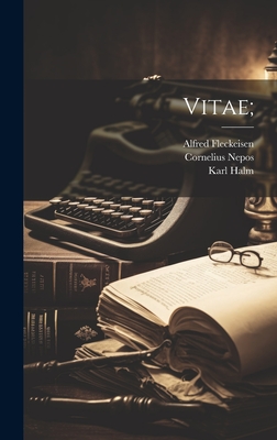 Vitae; - Nepos, Cornelius, and Halm, Karl 1809-1882, and Fleckeisen, Alfred 1820-1899