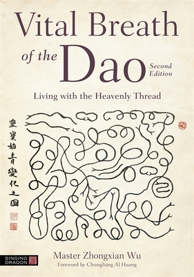 Vital Breath of the DAO - Wu, Zhongxian, Master, and Al Huang, Chungliang Al (Foreword by)