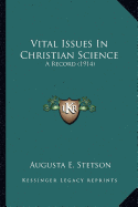 Vital Issues In Christian Science: A Record (1914)