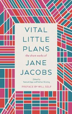Vital Little Plans: The Short Works of Jane Jacobs - Jacobs, Jane
