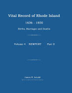 Vital Record of Rhode Island 1636-1850: Births, Marriages and Deaths: Newport