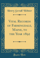 Vital Records of Farmingdale, Maine, to the Year 1892 (Classic Reprint)