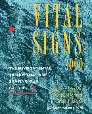 Vital Signs 2000: The Environment Trends That Are Shaping Our Future - Worldwatch Institute, and Brown, Lester Russell