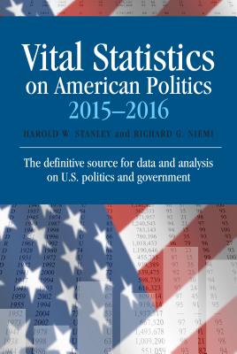 Vital Statistics on American Politics 2015-2016 - Stanley, Harold W, and Niemi, Richard G