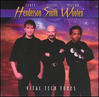 Vital Tech Tones - Scott Henderson/Steve Smith/Victor Wooten