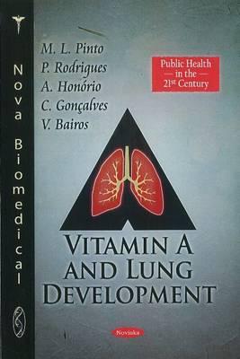 Vitamin A & Lung Development - Pinto, M L, and Rodrigues, P, and Honrio, A
