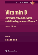 Vitamin D: Physiology, Molecular Biology, and Clinical Applications, Volume 1