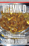 Vitamin D: The Miracle Treatment for Nearly Every Disease and Health Issue