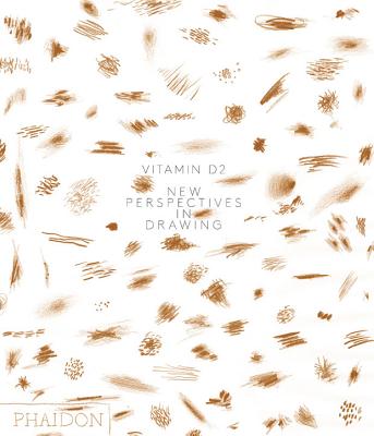 Vitamin D2: New Perspectives in Drawing - Perry, Colin, and Cashdan, Marina, and Krause, Carina