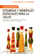 Vitaminas y Minerales Esenciales Para La Salud - Brown, Liz, and Challem, Jack