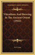 Viticulture and Brewing in the Ancient Orient (1922)