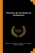 Vitruvius, the Ten Books On Architecture