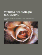 Vittoria Colonna by C.A. Eaton